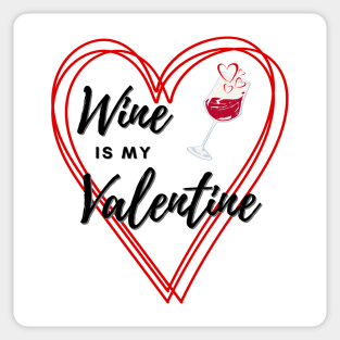 Wine is my Valentine Sticker